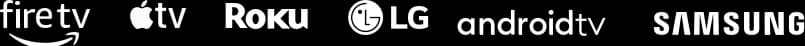 Fire TV, Apple TV, Roku, LG, Android TV, and Samsung