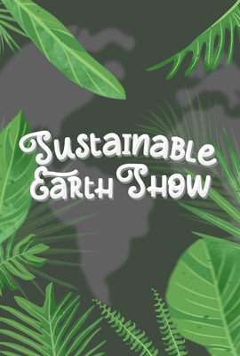 Sustainable Earth Show